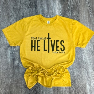 Plot Twist He Lives T-shirt - Jesus T-shirt - Easter Tee - Womens Graphic T-shirt