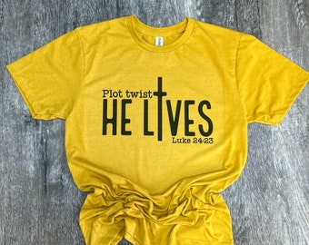 Plot Twist He Lives T-shirt - Jesus T-shirt - Easter Tee - Womens Graphic T-shirt