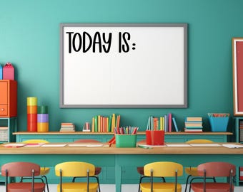 Today Is Decal, Whiteboard Decal, Vinyl decal,  Teacher Board, Classroom Decal, Day of the Week Decal, Educational, Elementary Classroom
