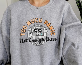 Too Much Panic, Not Enough Disco Anxiety, Panic Disorder Mental Health Crewneck Sweatshirt