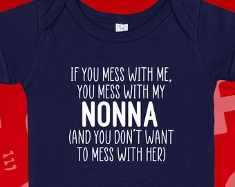 Mess With Me You Mess With My Nonna Baby Bodysuit Infant One Piece Toddler T-Shirt, Crazy Nonna Shirt, Grandson Granddaughter Grandkid Gift