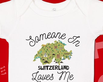 Switzerland Baby Bodysuit: "Someone Loves Me" Swiss Gift