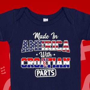 Croatian American Baby Bodysuit: &quot;Made in America with Croatian Parts&quot;