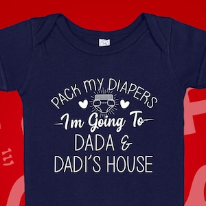 Dada and Dadi Gift Baby Bodysuit Creeper Toddler Shirt, I&#39;m Going To Dadi & Dada&#39;s House, Funny Grandpa and Grandma Gift, Clothes, Custom