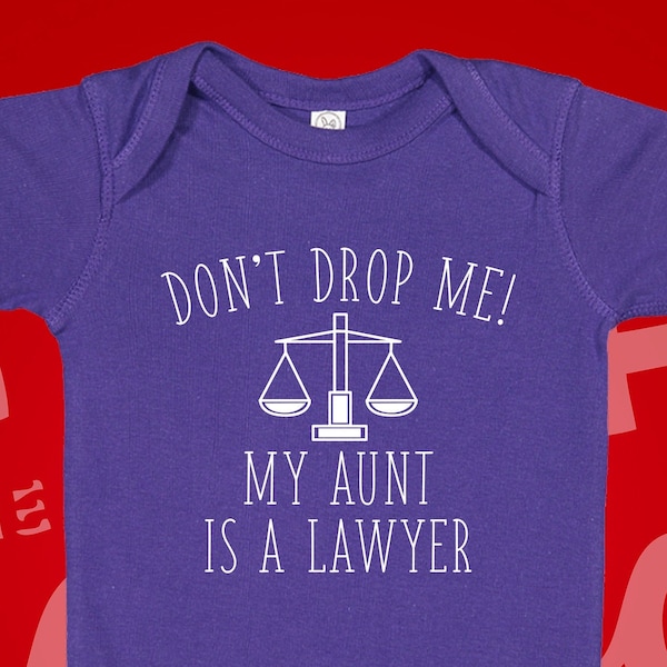 Don't Drop Me My Aunt Is A Lawyer Baby One Piece Bodysuit Toddler T-Shirt | Lawyer Aunt, My Aunt's A Lawyer | Auntie Niece or Nephew Gift