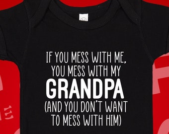 Mess With Me You Mess With My Grandpa Baby Bodysuit Infant One Piece Toddler T-Shirt, Crazy Grandpa Shirt, Grandson, Granddaughter Gift