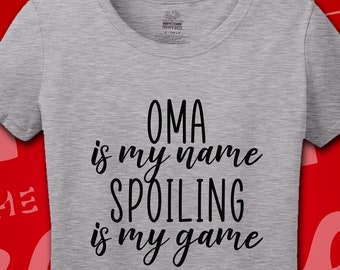 Funny Oma T-Shirt: Spoiling Is My Game, Grandma Gift