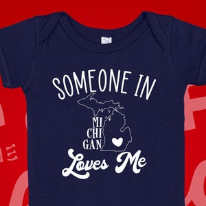 Michigan Baby Bodysuit, Someone Loves Me In Michigan One Piece Shirt, Somebody, Long Distance, Michigan Newborn Gift, Present, MI Outfit