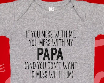 Mess With Me You Mess With My Papa Baby Bodysuit Infant One Piece Toddler T-Shirt, Crazy Papa Shirt, Grandchild, Grandbaby, Grandkid Gift