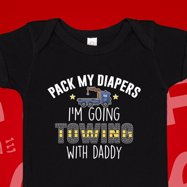 Tow Truck Baby Bodysuit One Piece or Toddler Shirt, Towing Baby Clothes, I'm Going Towing With Daddy, Tow Truck Driver Baby Shower Gift Idea