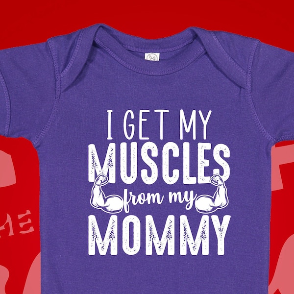 Muscle Mom Baby One Piece | I Get My Muscles From My Mommy Infant Bodysuit or Toddler T-Shirt | Fitness Mom | Workout Mom | Mommy's Buddy