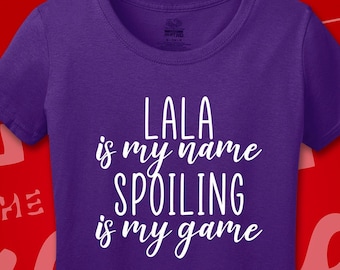 Funny Lala T-Shirt: Spoiling Is My Game, Grandma Gift