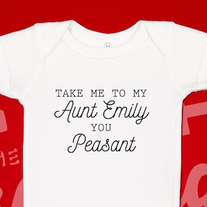 Take Me To My Aunt You Peasant Baby Bodysuit One Piece or Toddler Shirt, Personalized Auntie Gift, Cute Aunt Present for Niece or Nephew