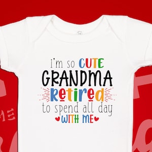 My Grandma Retired To Spend All Day With Me Baby Bodysuit Toddler T-Shirt | Cute Retirement Gift for Grandma From Grandbaby Grandchild Idea