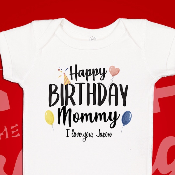 Happy Birthday Mommy Baby Bodysuit One Piece Toddler T-Shirt Outfit | Gift for Mommy From Son Daughter Baby | Mom Gift From Baby for B-Day