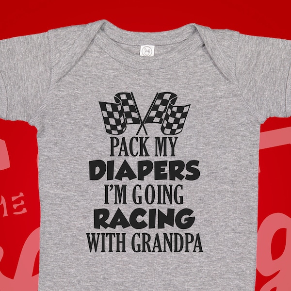 I'm Going Racing With Grandpa Baby Bodysuit One Piece Toddler T-Shirt | Car Racing Motocross Motorcycle Grandpa Papa Gift From Child