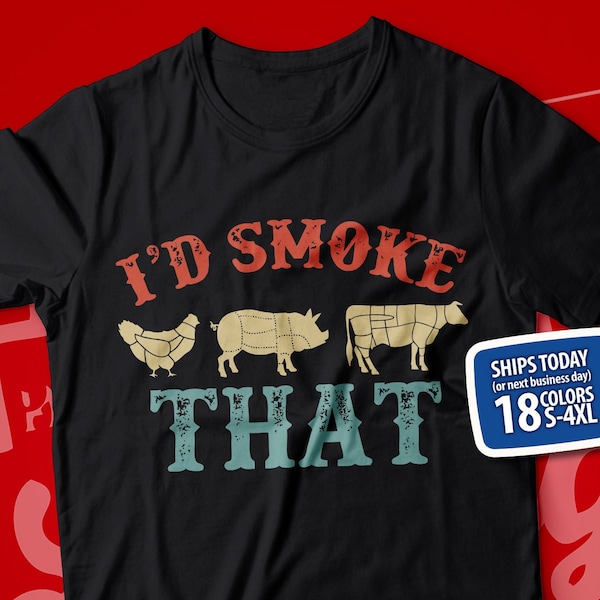 I'd Smoke That Shirt, Funny BBQ T-Shirt for Dad, I Like Pig Butts, Body By Brisket, Funny Barbeque, Meat Smoking Shirt, Carnivore, Smoker
