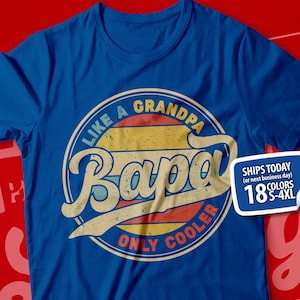 Bapa Shirt, Cool Bapa T-Shirt, Bapa Like A Grandpa Only Cooler, Best Bapa Ever, Funny Bapa Shirt, Bapa Fathers Day Gift From Grandkid