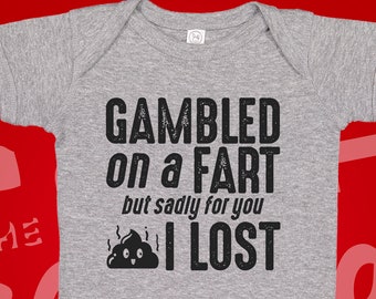 Gambled On A Fart But Sadly For You I Lost Baby Bodysuit T-Shirt | Funny Poop Baby Clothing | Baby Shower Gift | Daddy Change My Diaper