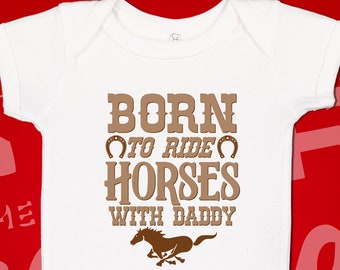 Born To Ride Horses With Daddy Baby Bodysuit: Equestrian Shower Gift