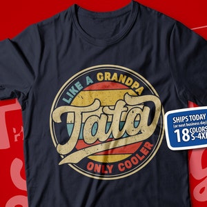 Tata Shirt, Cool Tata T-Shirt, Tata Like A Grandpa Only Cooler, Best Tata Ever, Funny Tata Shirt, Tata Fathers Day Gift from Grandkid