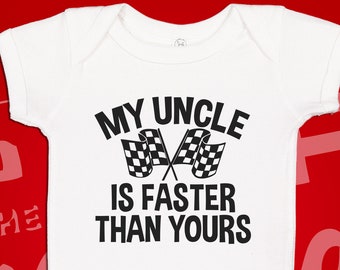 My Uncle Is Faster Than Yours Baby Bodysuit One Piece Toddler Shirt | Racing Uncle Gift | Motorcycle Uncle Gift | Uncle's Riding Buddy Shirt