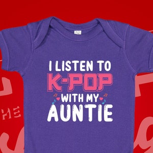 K-Pop Baby Bodysuit: I Listen To K-Pop With My Auntie