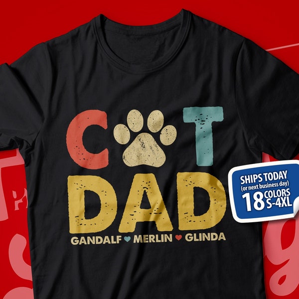 Personalized Cat Dad Shirt With Cat Names, Cat Dad Custom Gift, Cat Owner Tee, Funny Cat Dad Fathers Day Present, Best Cat Dad Ever, Daddy