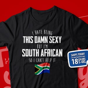 Funny South African Shirt, I'm South African I Can't Help It, Gift for Wife, Husband, Girlfriend, Boyfriend, South Africa Flag Heritage Tee