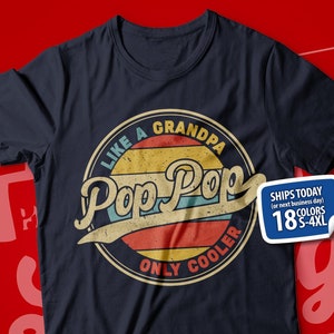 Pop Pop Shirt, Cool Poppop T-Shirt, Pop-Pop Like A Grandpa Only Cooler, Best Pop Pop Ever, Funny Pop Pop Shirt Present, Pop Fathers Day Gift