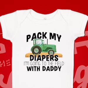 Farm Baby Bodysuit: &quot;Pack My Diapers&quot; Farmer Daddy Gift