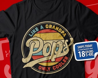 Pops Shirt, Cool Pops T-Shirt, Pops Like A Grandpa Only Cooler, Best Pops Ever, Funny Pops Shirt, Pops Fathers Day Gift From Grandkid, Pop