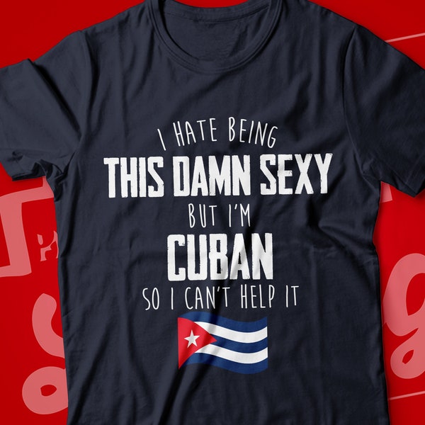 Funny Cuban T-Shirt | I'm Cuban I Can't Help It | Cuban Gift for Wife, Husband, Girlfriend, Boyfriend | Cute Cuba Flag Shirt | Ancestry Tee