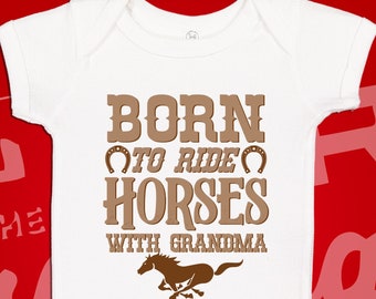 Born To Ride Horses With Grandma Baby Bodysuit One Piece Shirt Shower Gift Infant Newborn Horse Riding Barn Baby Pony Stable Equestrian