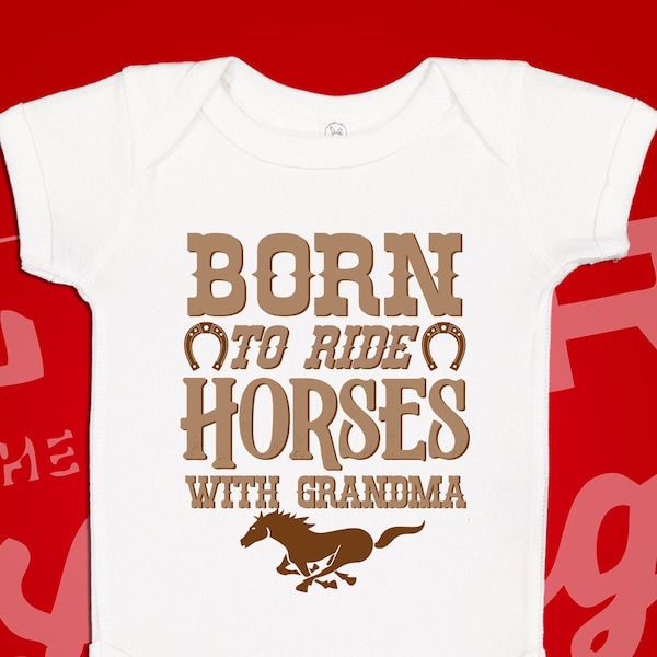 Born To Ride Horses With Grandma Baby Bodysuit One Piece Shirt Shower Gift Infant Newborn Horse Riding Barn Baby Pony Stable Equestrian