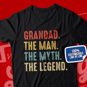 Grandad The Man The Myth Legend T-Shirt: Customizable Grandpa Gift