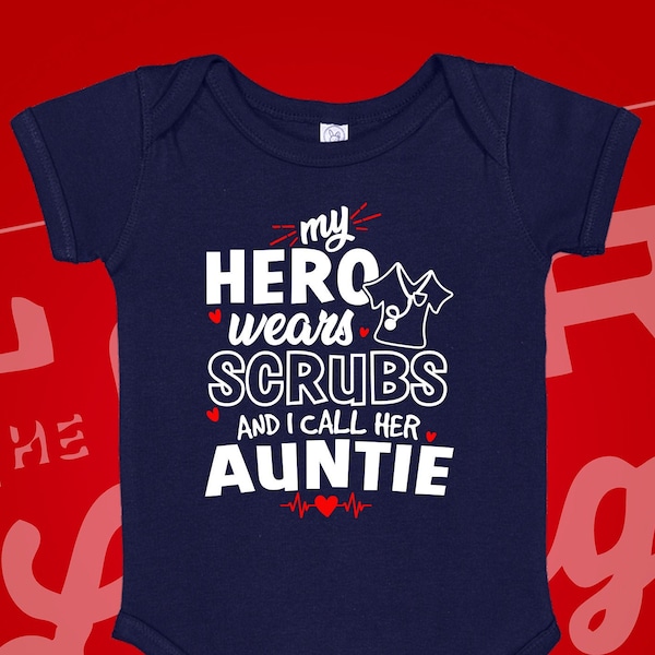 My Hero Wears Scrubs and I Call Her Auntie Cute Baby Bodysuit/Toddler T-Shirt for Nurse Aunt Baby Shower Gift Idea Clothing Clothes