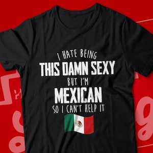 Funny Mexican T-Shirt | I&#39;m Mexican I Can&#39;t Help It | Mexican Gift for Wife, Husband, Girlfriend, Boyfriend | Cute Mexico Flag Heritage Tee