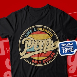 May include: Black t-shirt with a vintage-style graphic that says "Like a Grandpa, Only Cooler" with the word "Papa" in a large, colorful font.