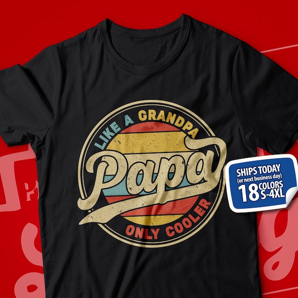 Papa Shirt, Cool Papa T-Shirt, Papa Like A Grandpa Only Cooler, Best Papa Ever, Funny Papa Shirt, Papa Gift, Papa Present, Papa Father's Day