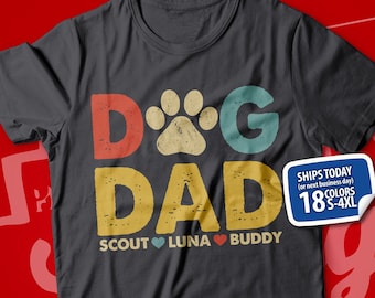 Personalized Dog Dad Shirt With Dog Names, Dog Dad Custom Gift, Dog Owner Tee, Dog Dad Fathers Day Present, Cute New Dog, Best Dog Dad Ever