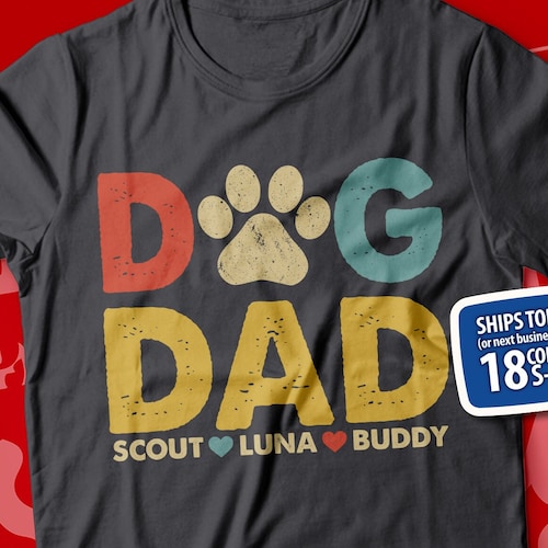 Dog Dad Shirt With Dog Names Personalized Gift for Dog Dad Etsy