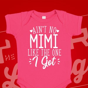 Aint No Mimi Like The One I Got Baby Bodysuit One Piece Toddler Shirt, Mimi Grandma Gift from Grandbaby, Cute Grandmother Baby Clothes