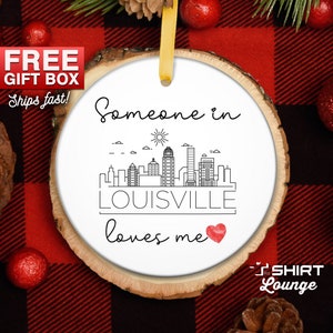 Louisville Ornament, Kentucky Christmas Gift, Someone In Louisville Loves Me, Long Distance Gift, Tree Decoration, Baby Christmas Gift, Xmas
