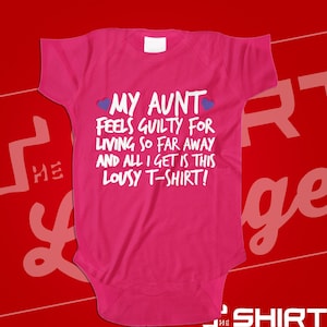 My Aunt Feels Guilty And All I Get Is This Lousy T-Shirt Baby Bodysuit One Piece Toddler Shirt Shower Gift from Auntie Funny Cute Expat Gift