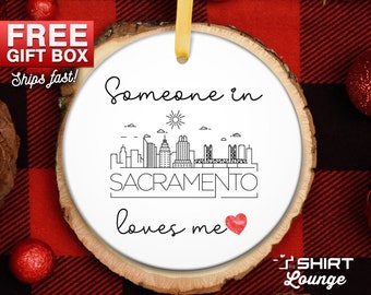 Sacramento Ornament, California Christmas Gift, Someone In Sacramento Loves Me, Long Distance Gift, Tree Decoration Baby Christmas Gift Xmas