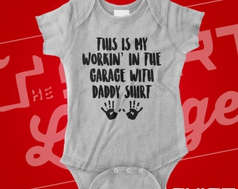 This Is My Working In The Garage With Daddy Shirt Baby One Piece Mechanic Daddy's Little Helper Bodysuit Jumper Gift for Dad