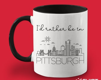 Pittsburgh Mug: "I'd Rather Be In Pittsburgh" Coffee Cup - Travel Gift