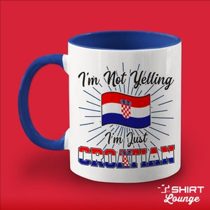 Croatian Mug, Croatia Coffee Cup, Funny Gift Idea, Present for Croatian Husband, Wife, Family, Tea Mug, Croatian Flag, I&#39;m Not Yelling, Deda
