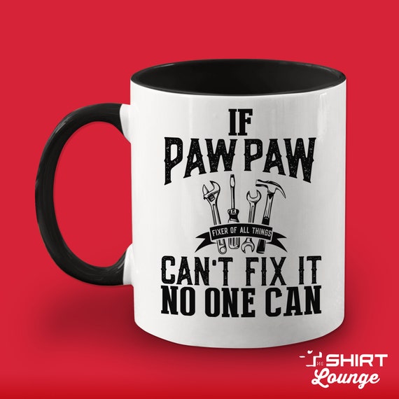 If Papaw Can't Fix It No One Can T-Shirt If Papaw Can't Fix It No One Can T-Shirt